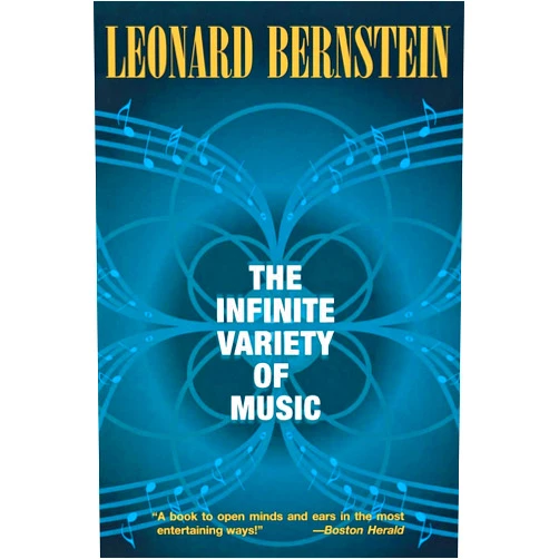 By Leonard Bernstein (Author) The Infinite Variety of Music (Amadeus)