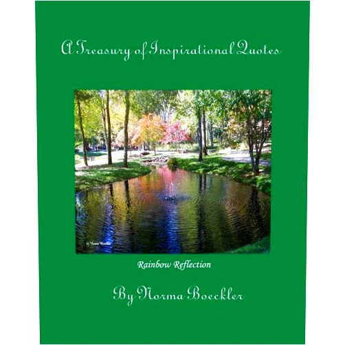 By Norma Boeckler (Author) Format: Kindle Edition A Treasury of Inspirational Quotes