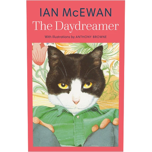 Ian McEwan The Daydreamer: With colour illustrations by Anthony Browne
