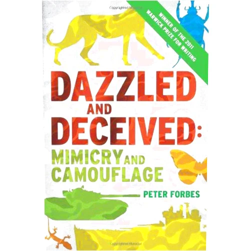 Peter Forbes Dazzled and Deceived: Mimicry and Camouflage