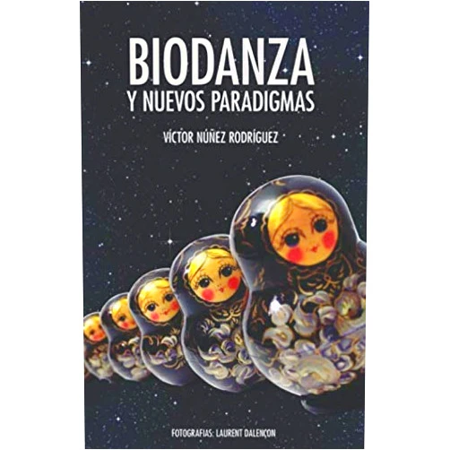 Víctor Núñez Rodríguez,Laurent Dalençon Biodanza y Nuevos Paradigmas: Y Otros aportes al modelo teórico de Biodanza (Spanish Edition)