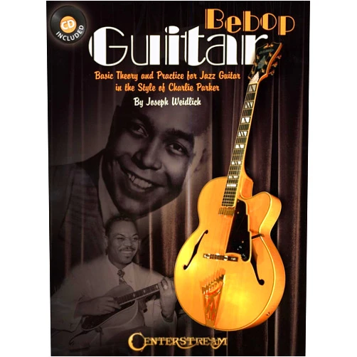 By Joseph Weidlich (Author), Charlie Parker (Artist) Bebop Guitar: Basic Theory and Practice for Jazz Guitar in the Style of Charlie Parker