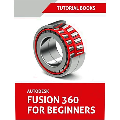 By Tutorial Books (Author) Autodesk Fusion 360 For Beginners: Part Modeling, Assemblies, and Drawings