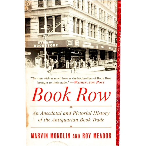 Marvin Mondlin,Roy Meador Book Row: An Anecdotal and Pictorial History of the Antiquarian Book Trade