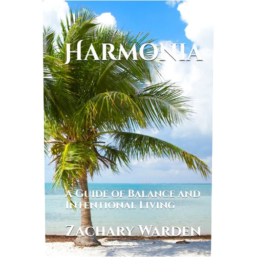 Zachary Warden Harmonia: A Guide of Balance and Intentional Living