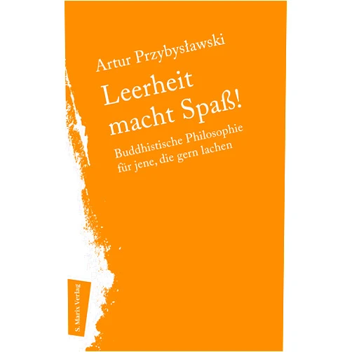 German Edition by Artur Przybysławski (Author), Stephan Alexander Schmidt (Translator) Format: Kindle Edition Leerheit macht Spass!: Buddhistische Philosophie für jene, die gern lachen (Neue Philosophie 3) (German Edition)