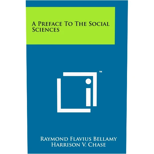 Raymond Flavius Bellamy,Harrison V Chase,Vincent V Thursby A Preface to the Social Sciences