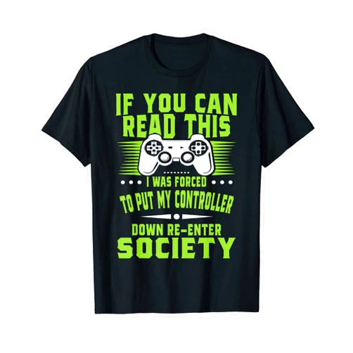 Funny Video Game Lover Apparel Birthdays Gifts Funny Video Game Put Controller Down Re-Enter Society Gaming T-Shirt