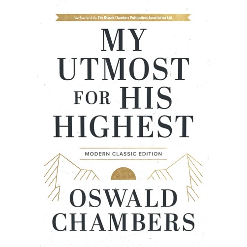Macy Halford,Oswald Chambers My Utmost for His Highest: Modern Classic Language Hardcover (365-Day Devotional using NIV) (Authorized Oswald Chambers Publications)