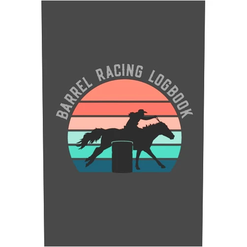 Been There Dun That Journal Co. Barrel Racing Logbook: Barrel Racer Tracker - Horse Lovers Log Book - Pole Bending Diary for Rodeo Cowgirls