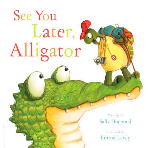 Sally Hopgood,Emma Levey See You Later, Alligator