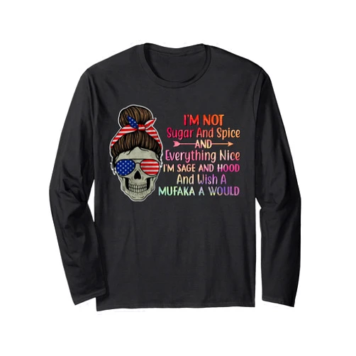 Fourth of July Retro Vintage USA Flag Fun Designs I'm Not Sugar And Spice I'm Sage Hood Sugar Skull 4th July Long Sleeve T-Shirt