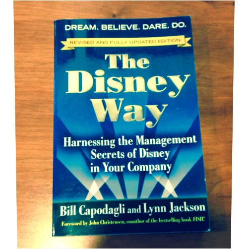 Bill Capodagli,Lynn Jackson The Disney Way, Revised Edition: Harnessing the Management Secrets of Disney in Your Company