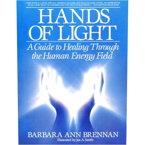 Barbara Brennan,Jos. A. Smith Hands of Light: A Guide to Healing Through the Human Energy Field