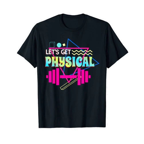 80s SMMBYV Lets get physical | Totally Rad 90s Style Workout Gym Retro T-Shirt