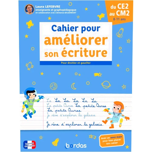 French Edition by Laura Lefebvre (Author), Clémence Baudimant (Author), Pierre Caillou (Illustrator), Jean-Gabriel Jauze (Illustrator) & 1 more Cahier pour améliorer son écriture - Pour droitier et gaucher du CE2 au CM2