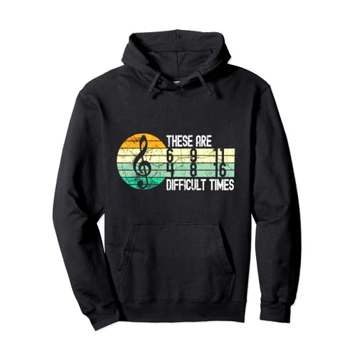 These Are Difficult Times Music Sheet Band Orchestra Musical Pullover Hoodie