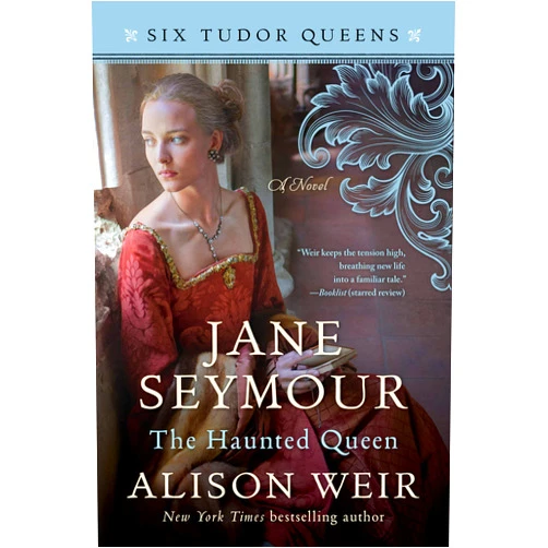 Alison Weir Jane Seymour, The Haunted Queen: A Novel (Six Tudor Queens Book 3)