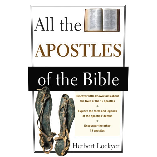 By Herbert Lockyer (Author) All the Apostles of the Bible