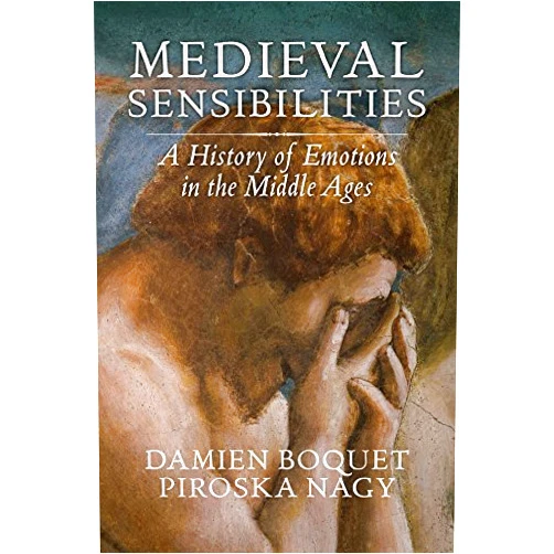 By Damien Boquet (Author), Piroska Nagy (Author), Robert Shaw (Translator) & 0 more Format: Kindle Edition Medieval Sensibilities: A History of Emotions in the Middle Ages
