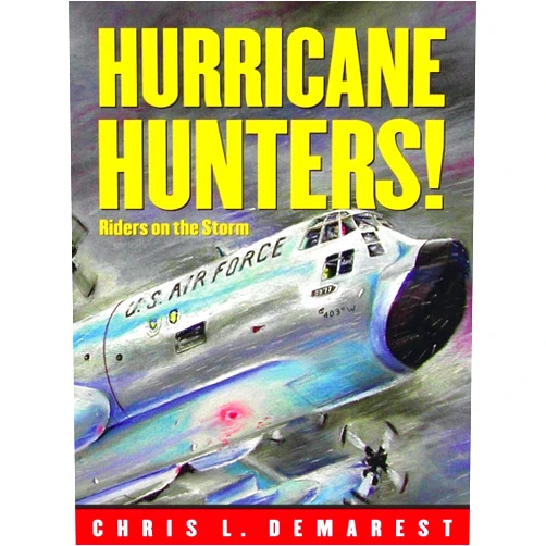 Chris L. Demarest Hurricane Hunters!: Riders on the Storm