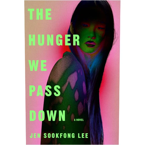 By Jen Sookfong Lee (Author) The Hunger We Pass Down