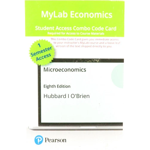 Glenn Hubbard,Anthony O'Brien Microeconomics -- MyLab Economics with Pearson eText + Print Combo Access Code
