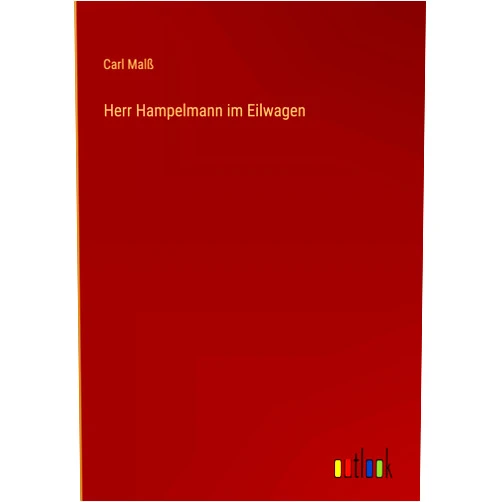 German Edition by Carl Malß (Author) Herr Hampelmann im Eilwagen (German Edition)