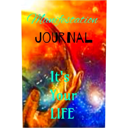 Laverne Maxius Manifestation Journal: It's your life