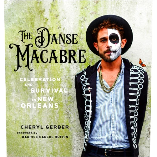 By Cheryl Gerber (Author), Maurice Carlos Ruffin (Foreword) The Danse Macabre: Celebration and Survival in New Orleans