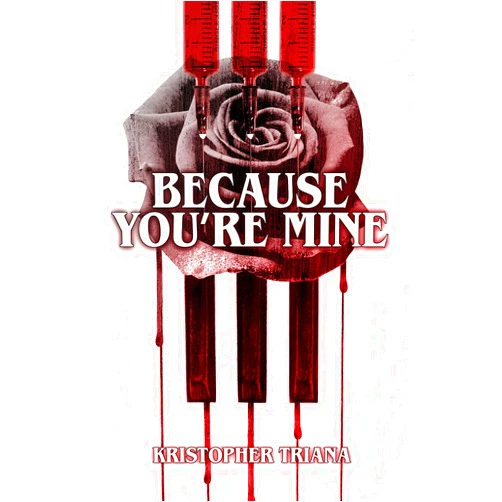 By Kristopher Triana (Author) Format: Kindle Edition Because You're Mine