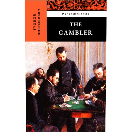 Fyodor Dostoevsky,Moncreiffe Press,C. J. Hogarth The Gambler: The 1866 Russian Literature Classic