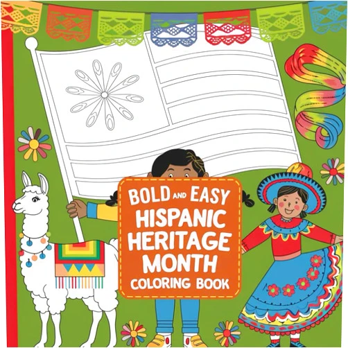 SOPHIE ALICIA Bold And Easy Coloring Book Hispanic Heritage Month For kids And Adults: Perfect Pages Celebrating Awesome Traditions and National Occasions in American Culture