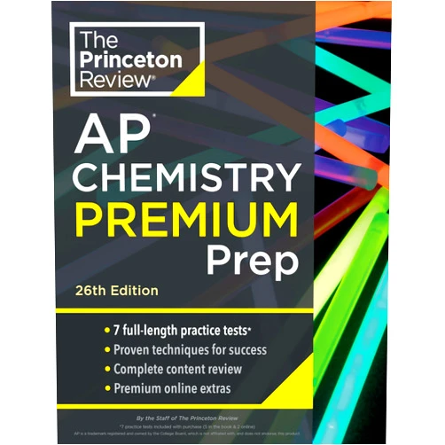 By The Princeton Review (Author) Princeton Review AP Chemistry Premium Prep, 26th Edition: 7 Practice Tests + Digital Practice Online + Content Review (College Test Preparation)