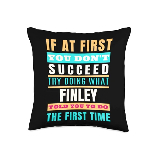 Sarcastic Birthday FINLEY Name Gift Text Joke Personalized Shirt Finley First Name Throw Pillow, 16x16, Multicolor