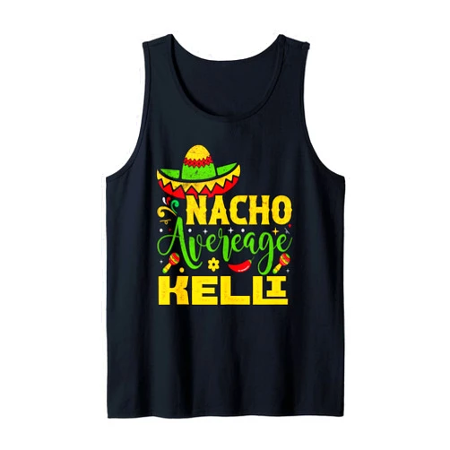 Nacho Average KELLI Personalized Name Gifts Nacho Average KELLI Custom Name Cinco De Mayo Sombrero Tank Top