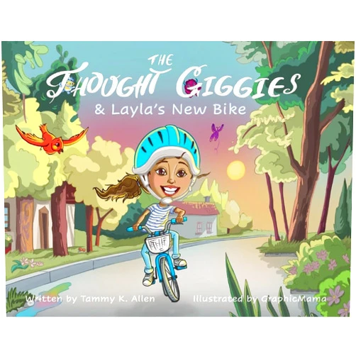 By Tammy K. Allen (Author), Graphic Mama (Illustrator) The Thought Giggies & Layla's New Bike (1)