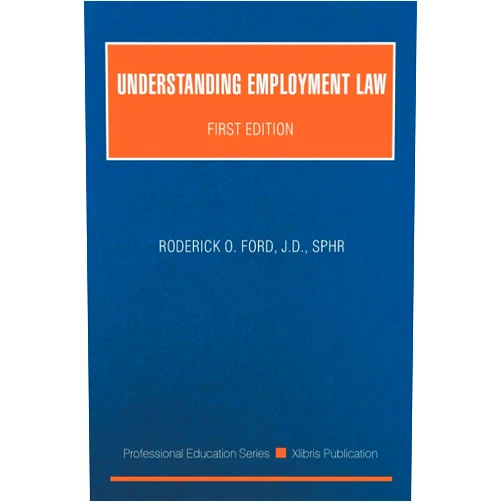 Roderick O. Ford UNDERSTANDING EMPLOYMENT LAW: First Edition