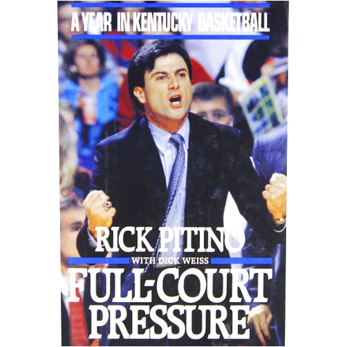 By Rick Pitino (Author), Dick Weiss (Author) Full-Court Pressure: A Year in Kentucky Basketball