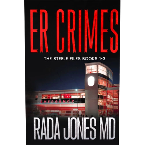 Rada Jones MD ER CRIMES: THE STEELE FILES BOOKS 1-3