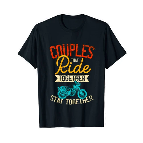 Matching Motorcycle Shirts For Couples Couples That Ride Together Stay Together - Biker Couple T-Shirt