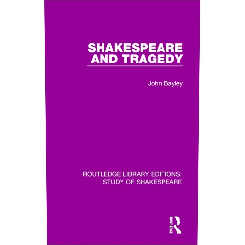 By John Bayley (Author) Format: Kindle Edition Shakespeare and Tragedy (Routledge Library Editions: Study of Shakespeare Book 2)