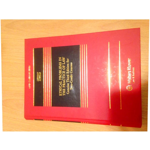 Lisa G. Lerman,Philip G. Schrag Ethical Problems in the Practice of Law: For Two-Credit Courses