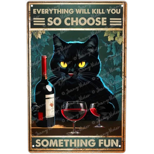 Zomyto Vintage Black Cat Tin Sign, Everything Will Kill You So Choose Something Fun Metal Signs,Funny Wine Cats Wall Art Kitchen Bathroom Retro Tin Sign, Aesthetic Cat Poster 5.5x8 inches