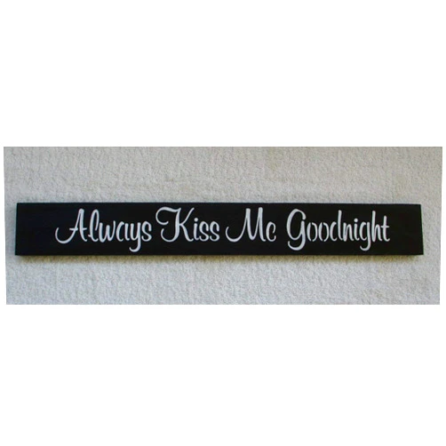Handmade Always Kiss Me Goodnight Hand Painted Wood Sign
