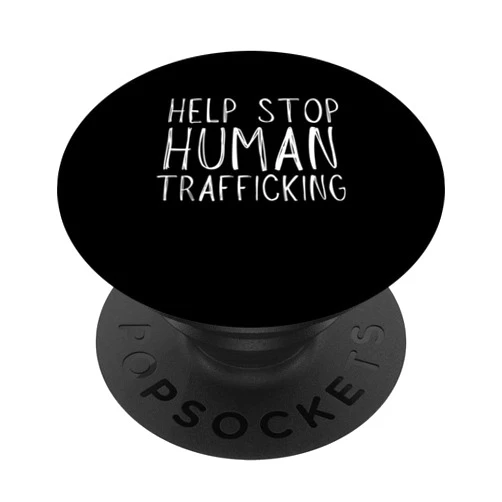 End Human And Child Trafficking Awareness Apparel Save The Kids End Child Trafficking Stop Human Trafficking PopSockets Swappable PopGrip