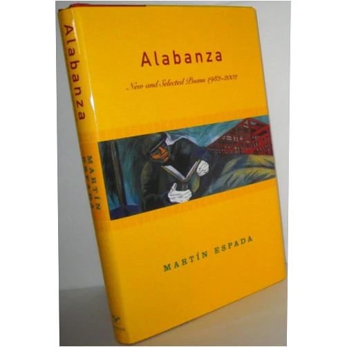 Martín Espada Alabanza: New and Selected Poems 1982-2002