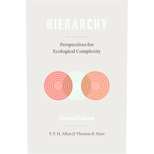 T. F. H. Allen,Thomas B. Starr Hierarchy: Perspectives for Ecological Complexity