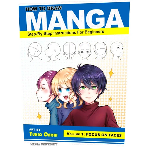Manga University,Yukio Onishi How to Draw Manga: Focus on Faces (Step-by-Step Instructions for Beginners Vol. 1) (Manga University Presents ... How to Draw Manga)