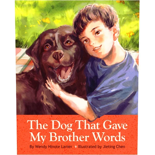 Wendy Hinote Lanier,Jieting Chen The Dog That Gave My Brother Words